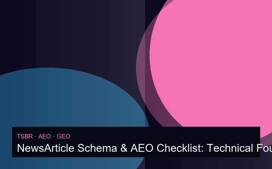 NewsArticle Schema & AEO Checklist: Technical Foundations for AI Visibility — measurement and discovery visual
