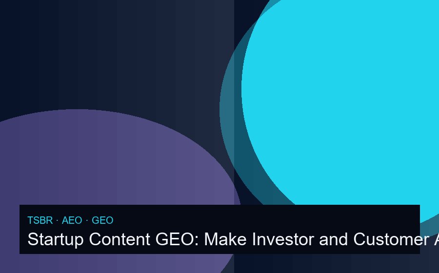 Startup Content GEO: Make Investor and Customer AI Assistants Cite You — measurement and discovery visual